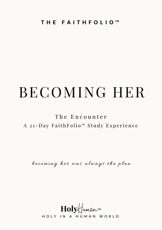 Becoming Her: The Encounter